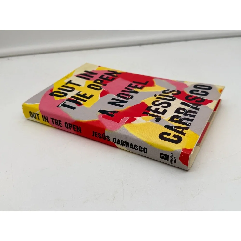 Out in the Open by Jesús Carrasco (2017) | Riverhead Books Edition | Hardcover